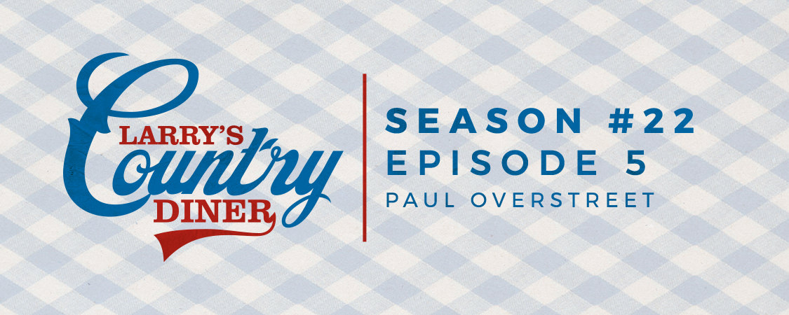 Larry's Country Diner with Paul Overstreet (S22:E5)