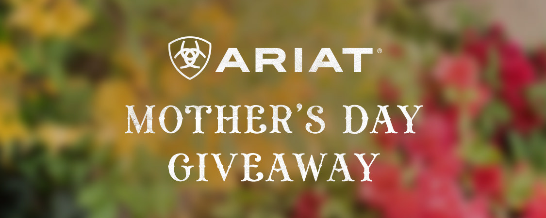 2022 Cavender's & Ariat Mother's Day Giveaway