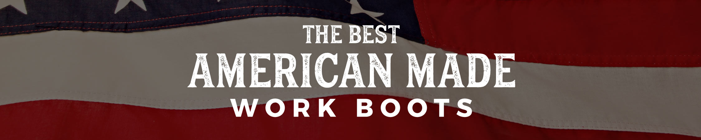 best american made work boots header