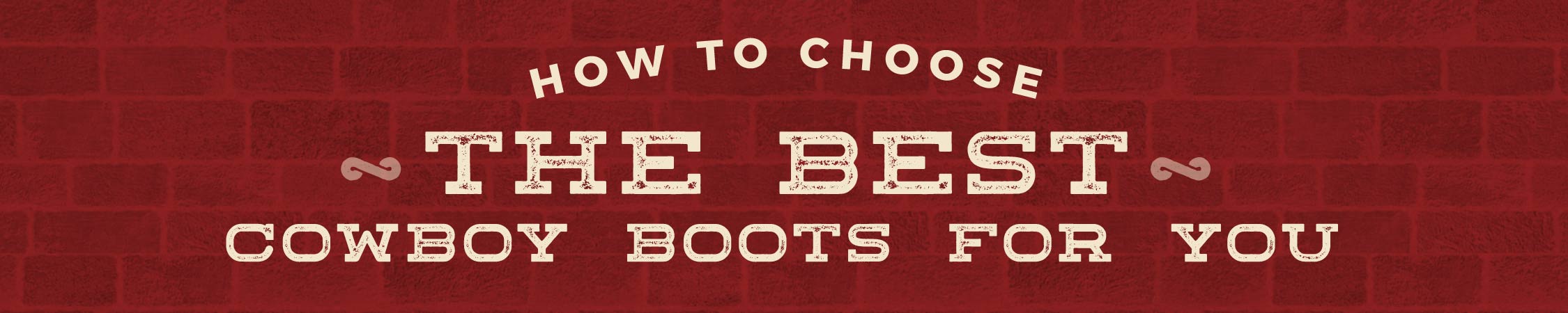 how to choose the best cowboy boots for you banner