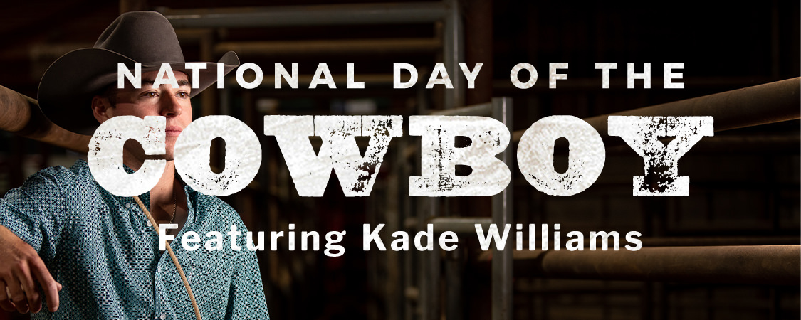 Celebrating National Day of the Cowboy Featuring Kade Williams