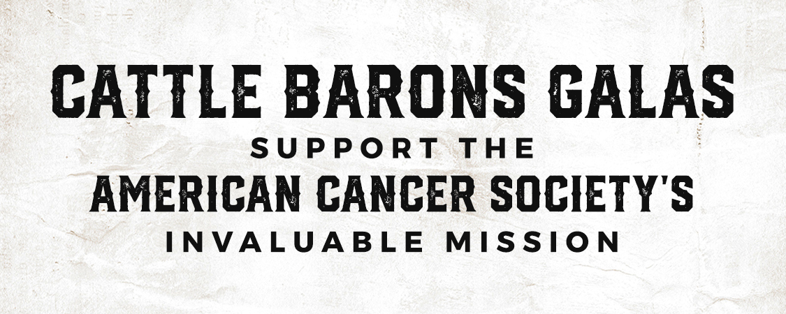 Cattle Barons Galas Support the American Cancer Society’s Invaluable Mission