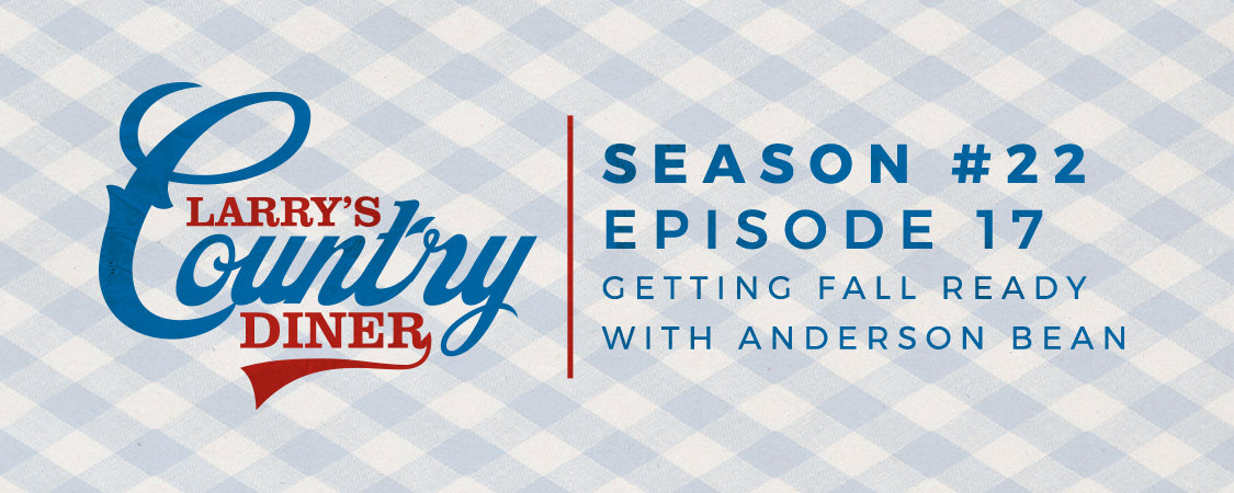 Larry&#8217;s Country Diner is Getting Fall Ready with Anderson Bean (S22:E17)