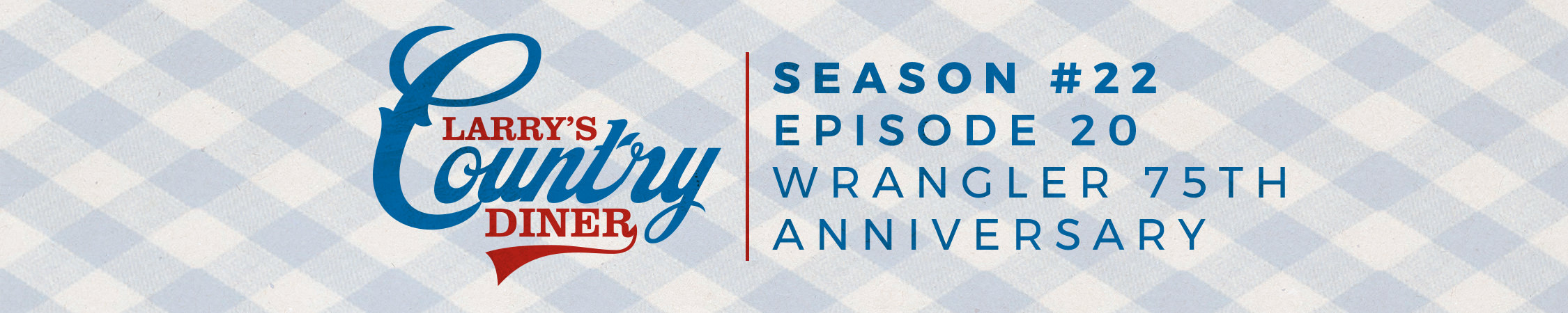 Larry's Country Diner Celebrating Wrangler's 75th Anniversary Banner
