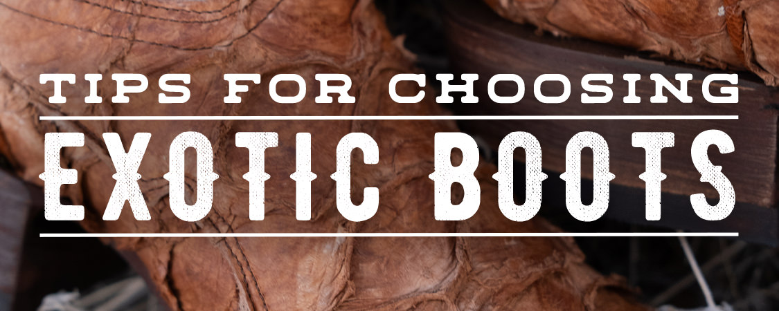 Tips for Choosing Exotic Boots