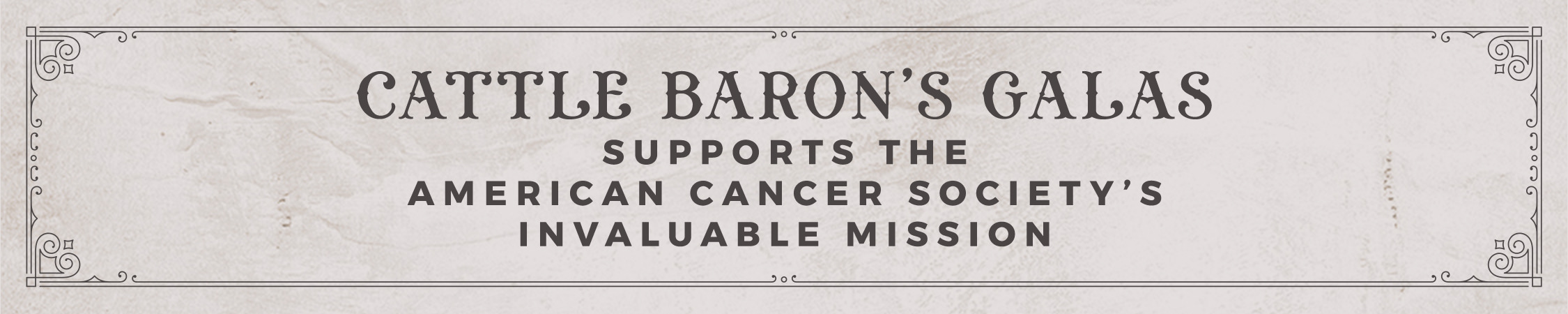 Cattle Baron's Galas Support the American Cancer Society Banner
