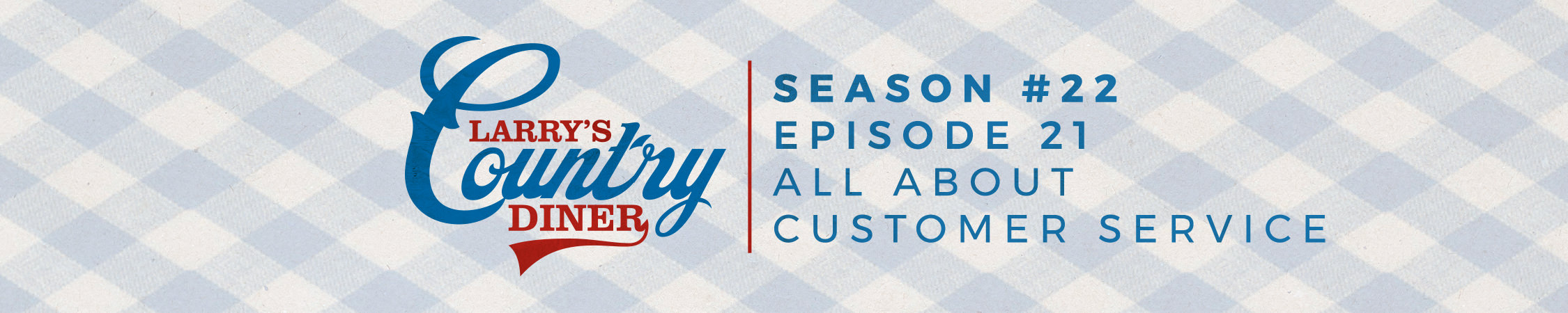Larry's Country Diner All About Customer Service (S22:E21) Banner Image
